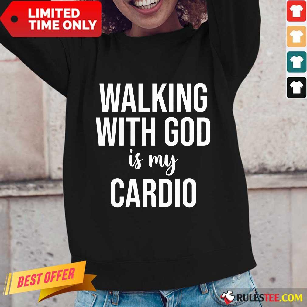 Walking With God Is My Cardio Long-Sleeved