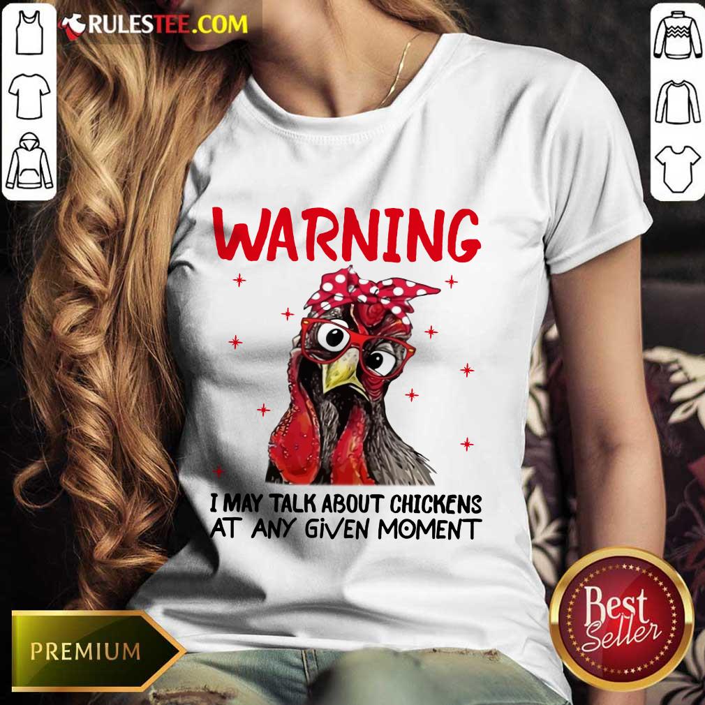 Warning I May Talk About Chickens Ladies Tee 