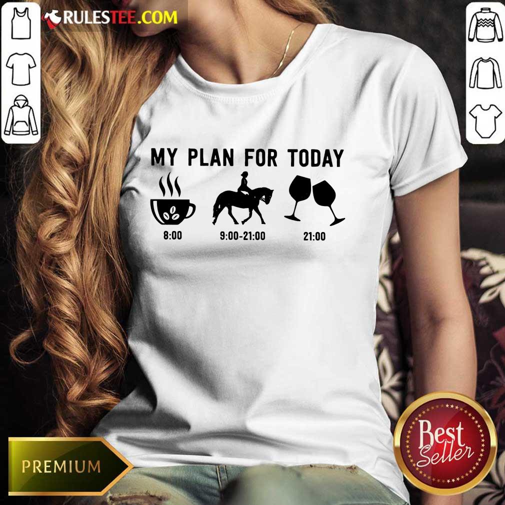 My Plan For Today Ladies Tee 