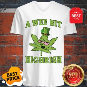 A Wee Bit Highrish St Patricks Day Weed Marijuana Shirt Gift V-neck