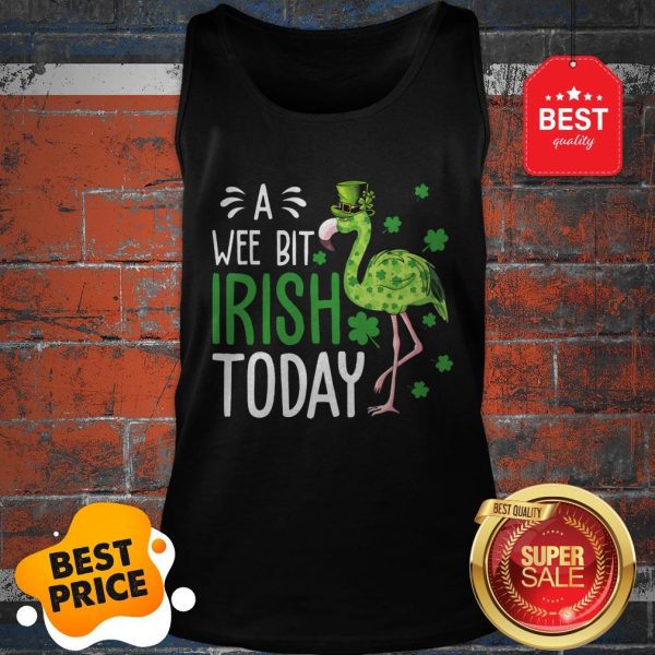 A Wee Bit Irish Today Funny St Patrick’s Day Flamingo Tank Top