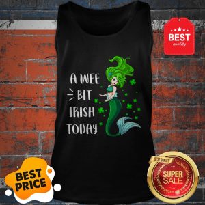 A Wee Bit Irish Today Mermaid St Patrick’s Day Tank Top
