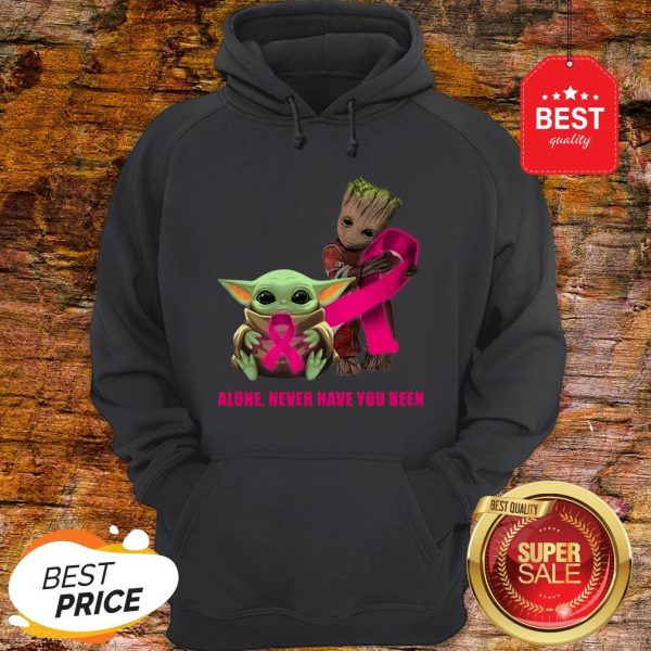 Baby Yoda And Baby Groot Alone Never Have You Been Breast Cancer Awareness Hoodie