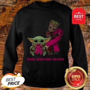 Baby Yoda And Baby Groot Alone Never Have You Been Breast Cancer Awareness Sweatshirt