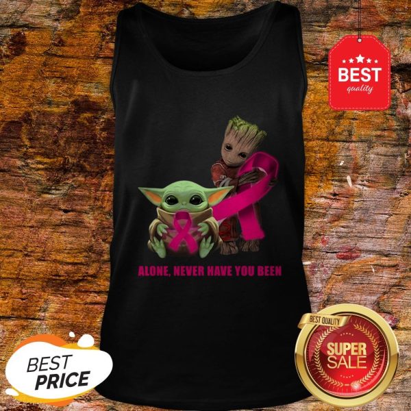 Baby Yoda And Baby Groot Alone Never Have You Been Breast Cancer Awareness Tank Top