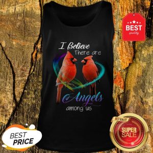 Cardinal Bird I Believe There Are Angels Among Us Tank Top