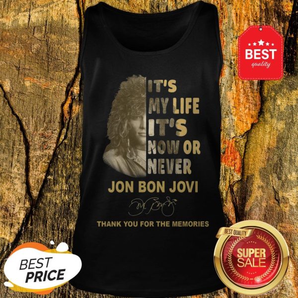 It’s My Life It’s Now Or Never Jon Bon Jovi Signature Thank You For The Memories Tank Top