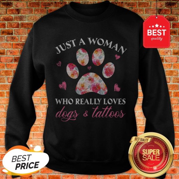Just A Woman Who Really Loves Dogs Paw And Tattoos Floral Sweatshirt