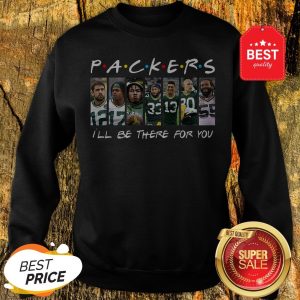 Nice Friends Green Bay Packers I’ll Be There For You Sweatshirt