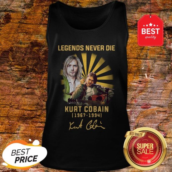 Nice Kurt Cobain 1967 1994 Legends Never Die Signature Tank Top