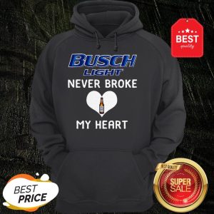 Official Busch Light Beer Logo Never Broke My Heart Hoodie