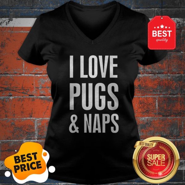 Official I Love Pugs And Naps V-neck