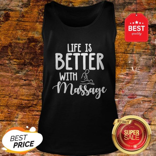 Official Life Is Better With Massage Tank Top