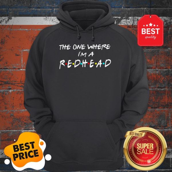 Official The One Where I’m A Redhead Friends Hoodie
