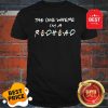 Official The One Where I’m A Redhead Friends Shirt