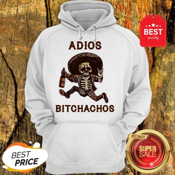 Pretty Adios Bitchachos Mexican Skeleton Hoodie