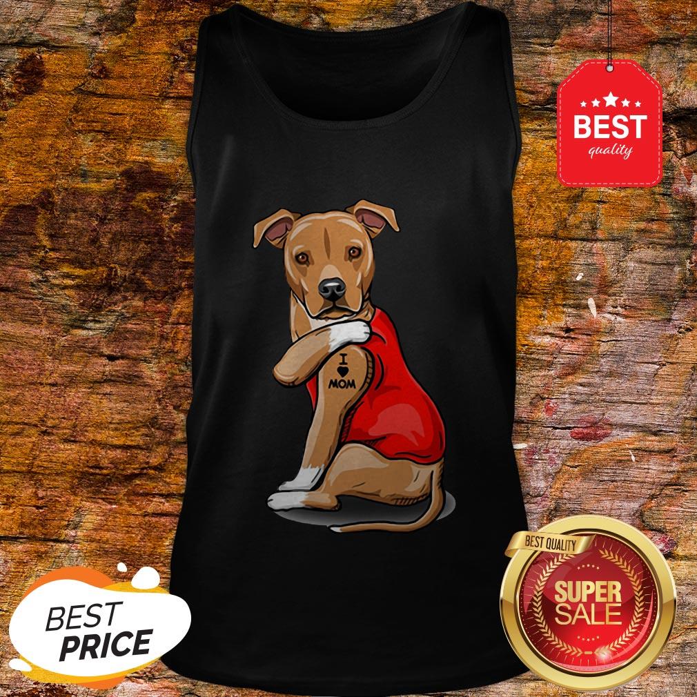 Strong Dog Staffordshire Bull Terrier Tattoos I Love Mom Tank Top