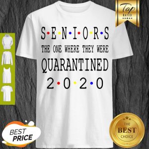 Senior 2020 The One Where They Were Quarantined 2020 Shirt