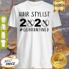 Official Hairstylist 2020 Quarantined Shirt