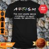 Autism The One Where Being Different Is That Makes You Beautiful Shirt