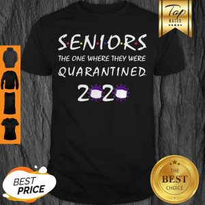 Seniors 2020 Graduating Class In Quarantined Coronavirus Shirt
