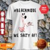 Flamingo Beachmode We Salty AF Shirt