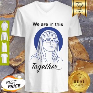 Dr Deena Hinshaw We Are In This Together V-neck