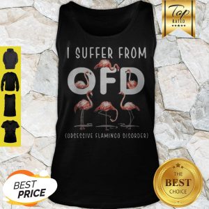 Flamingos I Suffer From OFD Obsessive Flamingo Disorder Tank Top