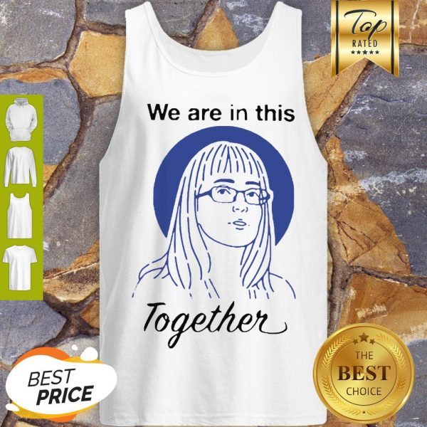 Dr Deena Hinshaw We Are In This Together Tank Top