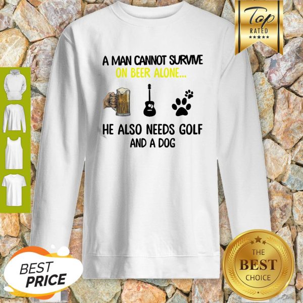 A Man Cannot Survive On Beer Alone He Also Needs Guitar And A Dog Paw Sweatshirt