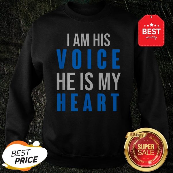 Autism Awareness Tees -I Am His Voice He Is My Heart Sweatshirt