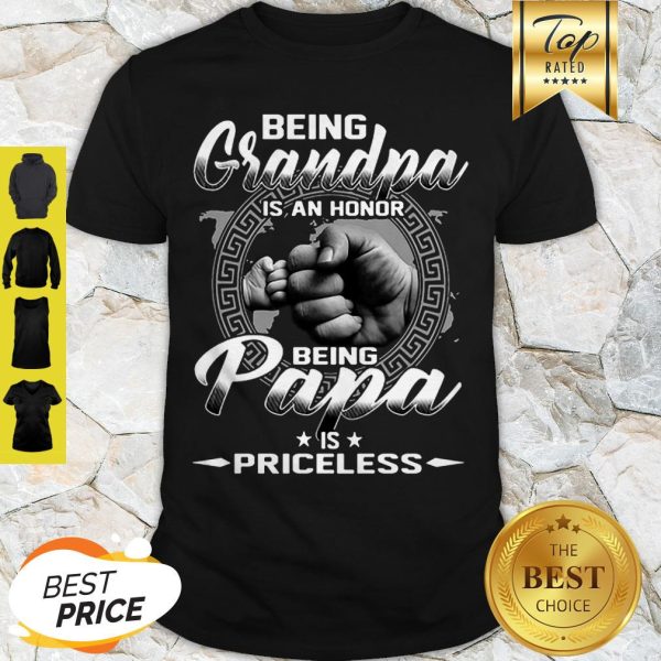 Being Grandma Is An Honor Being Papa Is Priceless Father Day Shirt