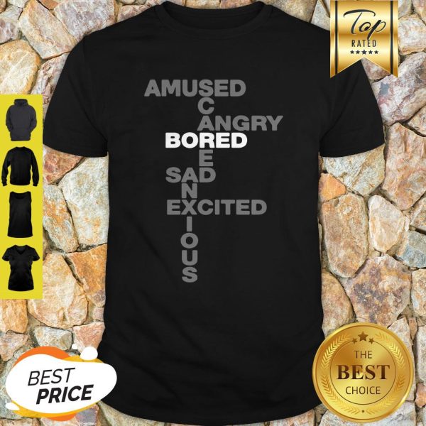 Bored Amused Angry Sad Excited Anxious Scared Ww Mood Shirt