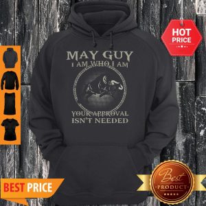 Buffalo May Guy I Am Who I Am Your Approval Isn’t Needed Hoodie