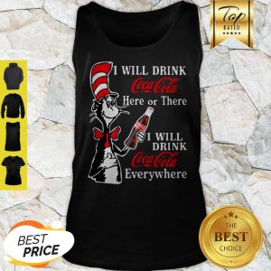 Dr. Seuss I Will Drink Coca Cola Here Or There Everywhere Tank Top