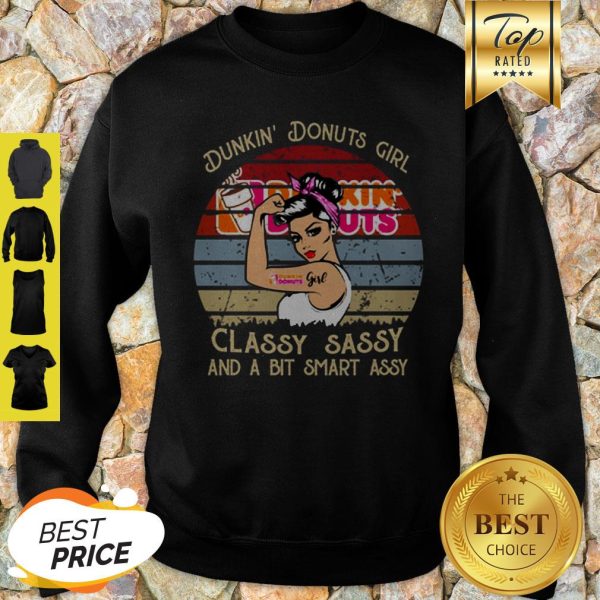 Dunkin’ Donut Girl Classy Sassy And A Bit Smart Assy Sweatshirt