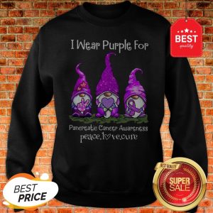 Gnomes I Wear Purple For Pancreatic Cancer Awareness Peace Love Cure Sweatshirt