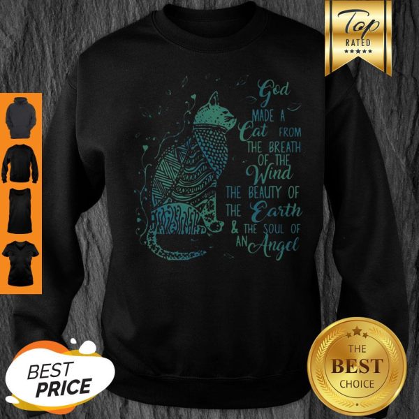 God Made A Cat From The Breath Of The Wind The Beauty Of The Earth Sweatshirt