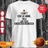 I Can’t Stay At Home I’m An Lab Tech We Fight When Others Can’t Anymore Shirt