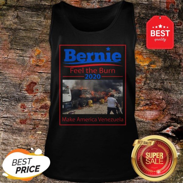 Nice Bernie Sanders Feel The Burn 2020 Make America Venezuela Tank Top