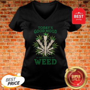 Nice Cannabis Today’s Good Mood Is Sponsored By Weed V-neck