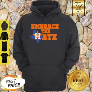 Nice Embrace The Hate Houston Astros Hoodie