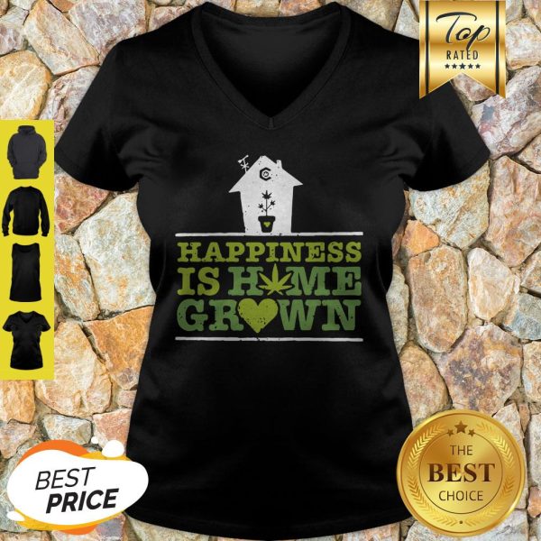 Nice Happiness Is Homegrown Cannabis V-neck