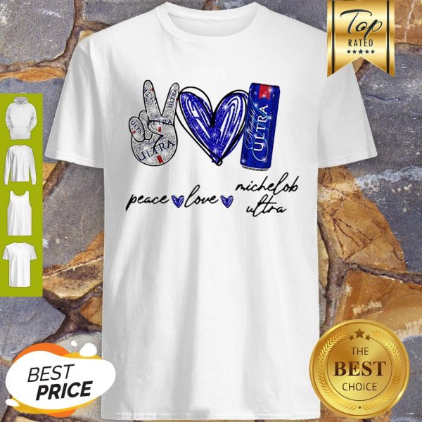 Nice Peace Love Michelob Ultra Beer Shirt