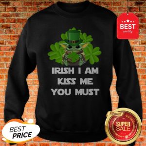 Official Baby Yoda Irish I Am Kiss Me You Must St.Patricks' Day Sweatshirt