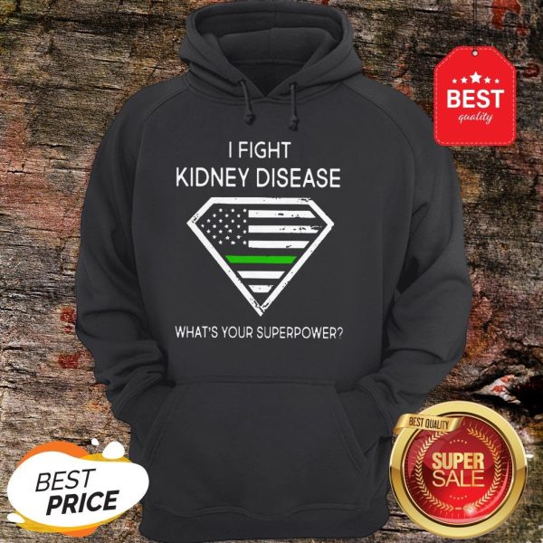 Official I Fight Kidney Disease What’s Your Superpower Hoodie