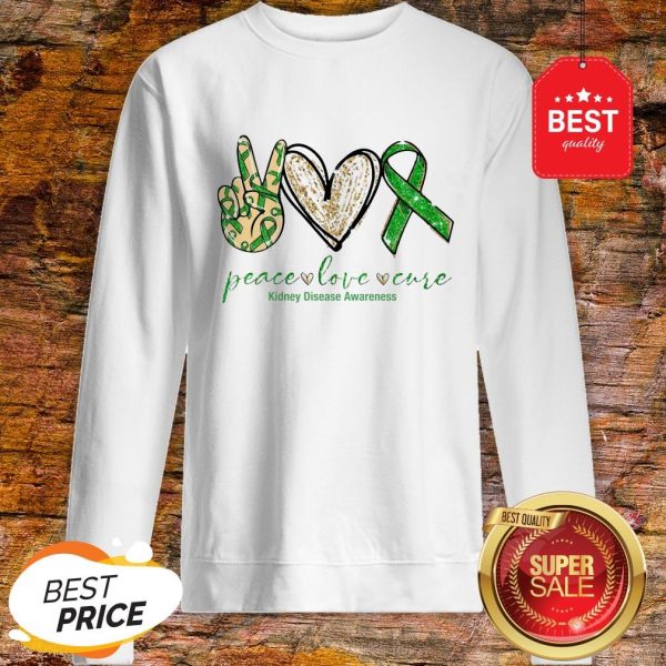Official Kidney Disease Awareness Peace Love Cure Sweatshirt