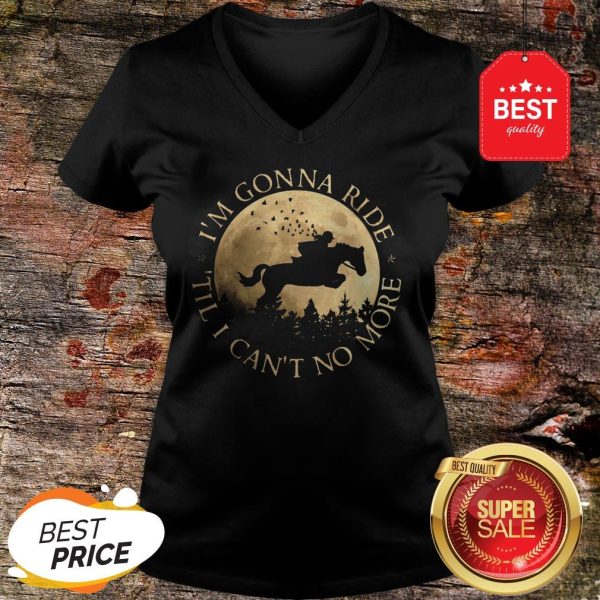 Official Riding Horse And Moon I’m Gonna Ride Til I Can’t No More Sunset V-neck