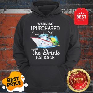 Official Warning I Purchased The Drink Package Hoodie