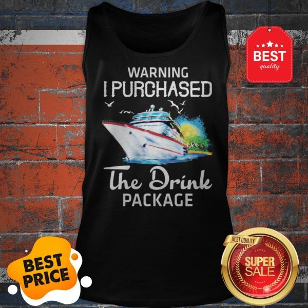 Official Warning I Purchased The Drink Package Tank Top